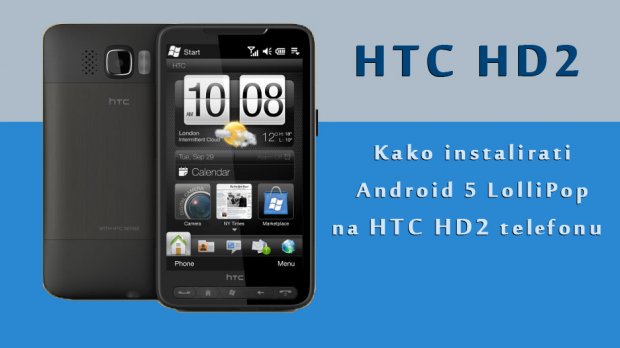Kako instalirati Android 5 LolliPop na HTC HD 2 telefonu?